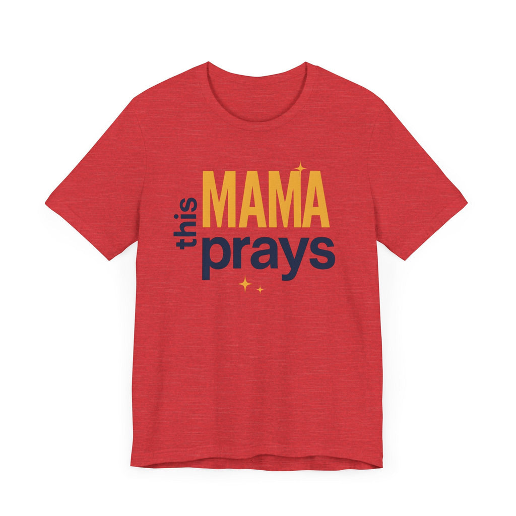 This Mama Prays Tee | Unisex Jersey Short Sleeve T-Shirt, Faith Gift, Mom Life Shirt, Inspirational Apparel, Christian Merchandise