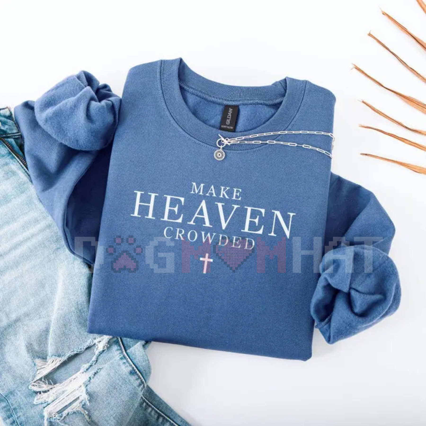 "Make Heaven Crowded" Christian Sweatshirt – Faith-Based Crewneck, Religious Quote Apparel, Unisex Gift