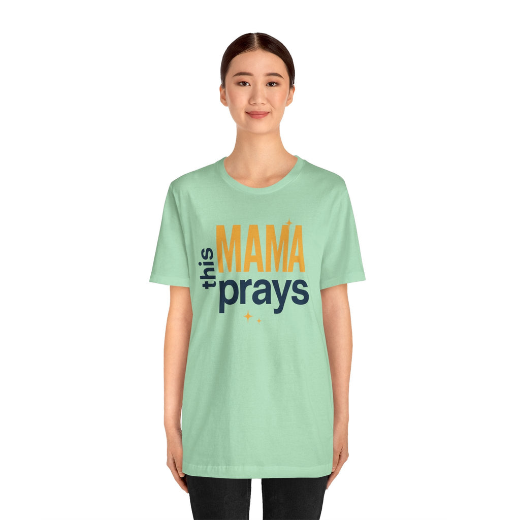 This Mama Prays Tee | Unisex Jersey Short Sleeve T-Shirt, Faith Gift, Mom Life Shirt, Inspirational Apparel, Christian Merchandise