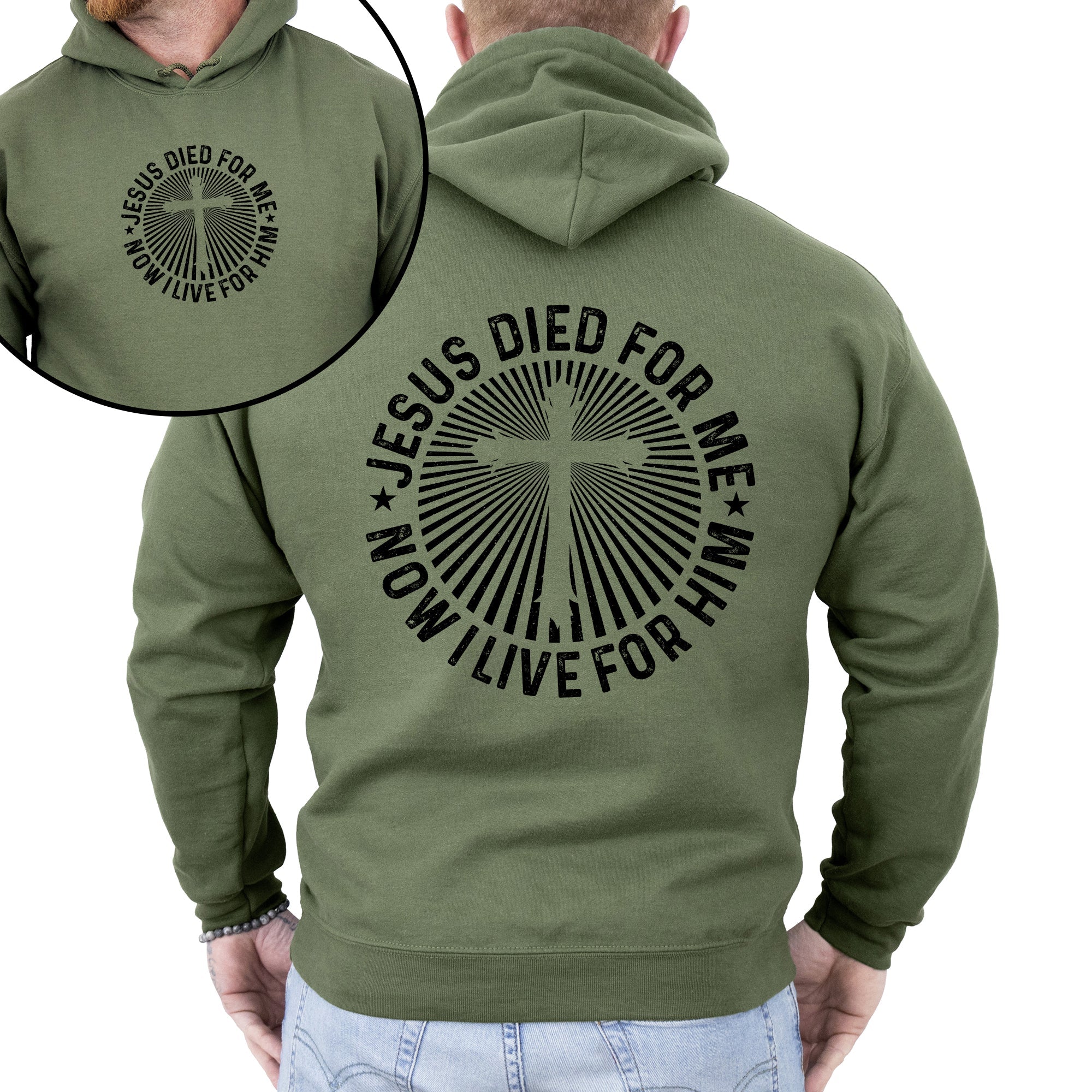 Jesus Died For Me, Now I Live For Him, Faith, Christian, Religious Hoodie, Hooded Sweatshirt