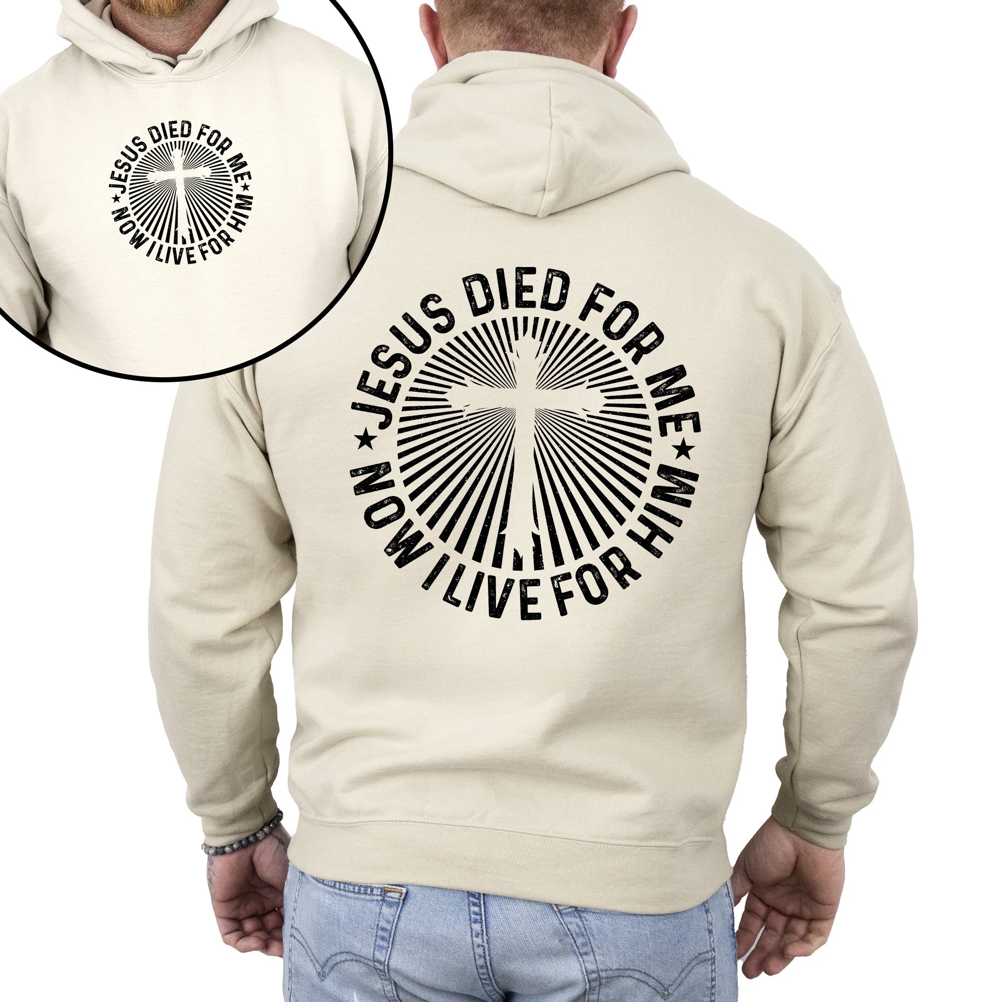 Jesus Died For Me, Now I Live For Him, Faith, Christian, Religious Hoodie, Hooded Sweatshirt